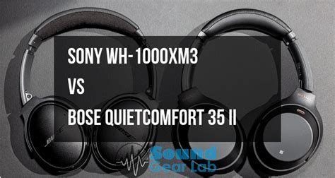 Sony Wh Xm Vs Bose Quietcomfort Ii The Winner Is