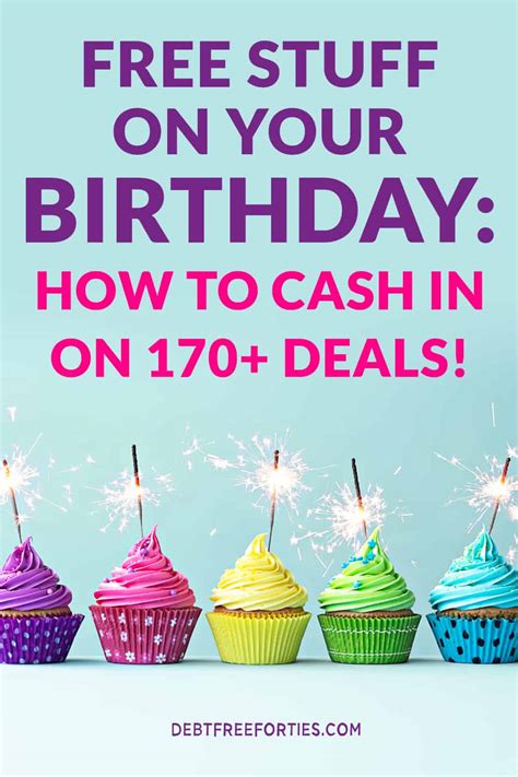 Free Stuff On Your Birthday How To Cash In 170 Deals Debt Free Forties