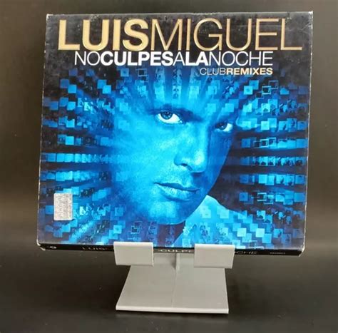 Luis Miguel No Culpes A La Noche Club Remixes Cd Mercadolibre