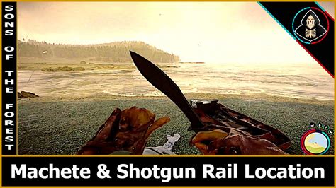 Machete Shotgun Rail Location Sons Of The Forest YouTube