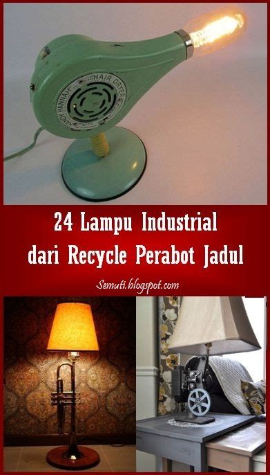 24 Lampu Industrial Terbuat Dari Recycle Perabot Jadul Info Sehat