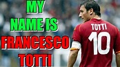 ‘My Name Is Francesco Totti’. First English-Language Trailer For Movie ...
