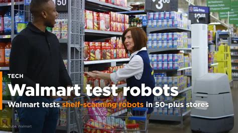 Walmart Tests Shelf Scanning Robots In 50 Plus Stores [video]
