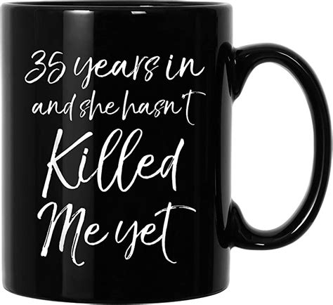 Perfect 35th Anniversary 35 Years In And She Hasnt Killed Me Yet T Shirts Teesdesign