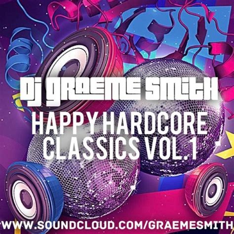 Stream Dj Graeme Smith Happy Hardcore Classics Vol1 23 11 2019 By