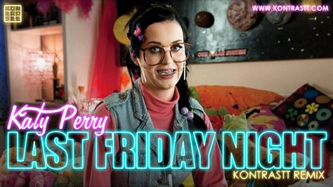 Katy Perry Last Friday Night Kontrastt Remix Download Link