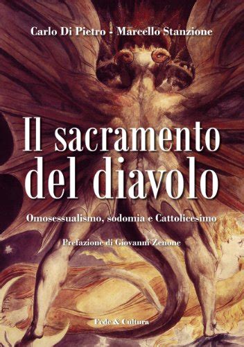 Il Sacramento Del Diavolo Omosessualismo Sodomia E Cattolicesimo Collana Saggistica Vol 65