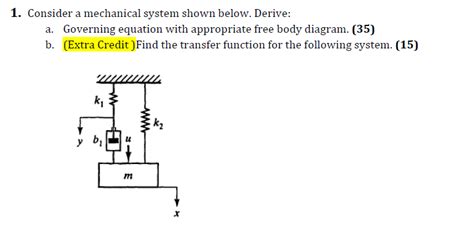 Solved 1 Consider A Mechanical System Shown Below