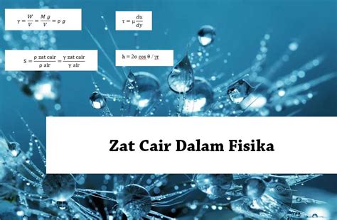 Kondensasi adalah perubahan wujud benda ke wujud. Pengertian Zat Cair Dalam Fisika, Sifat, Ciri, Rumus, dan ...