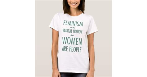 Feminism The Radical Notion That Women Are People T Shirt