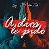 A Dios Le Pido - Single by Aloy | Spotify