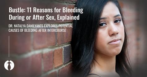 Bustle 11 Reasons For Bleeding During Or After Sex Explained