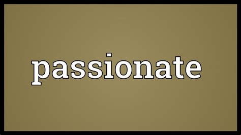 Passionate Meaning Youtube