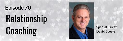 70 Relationship Coaching With David Steele Star Coach Show