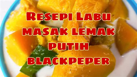 We did not find results for: RESEPI LABU MASAK LEMAK PUTIH BLACKPEPER - YouTube