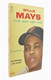 WILLIE MAYS THE SAY-HEY KID by Arnold Hano - 1961