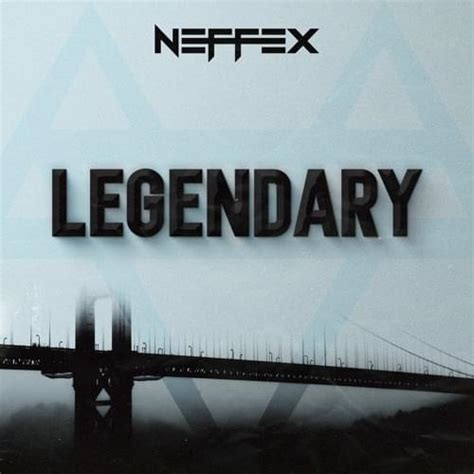 Neffex Legendary Lyrics Genius Lyrics