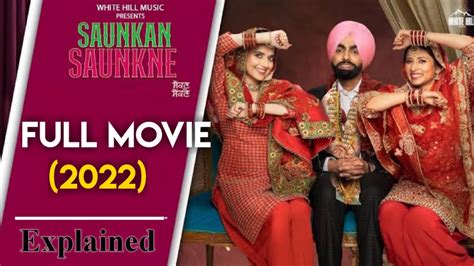 Saunkan Saunkne Full Punjabi Movie 2022 Explained Ammy Virk Nimrat