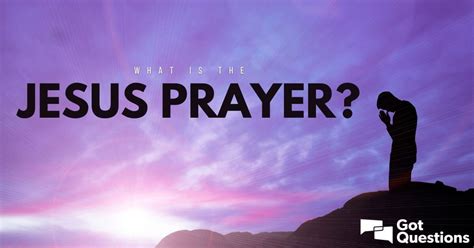 What is the Jesus Prayer? | GotQuestions.org