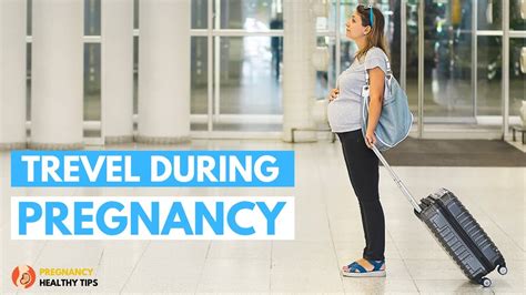 Travel During Pregnancy Pregnancy Healthy Tips Youtube