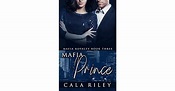 Mafia Prince (Mafia Royalty #3) by Cala Riley