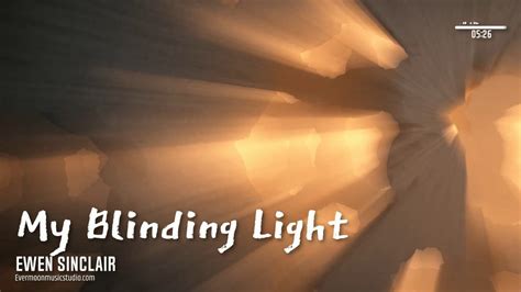 My Blinding Light Youtube