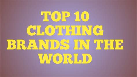 Top 10 Clothing Brands In The World 2020 Top 10 Top 10 Clothing