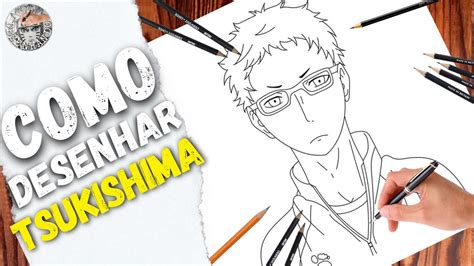 Como Desenhar Tsukishima Em Passos Simples E Fácil How To Draw