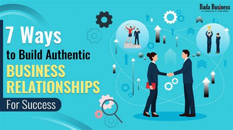 7 Ways To Build Authentic Business Relationships For Success