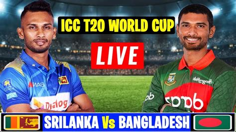 Bangladesh Vs Sri Lanka T20 World Cup Live Live Cricket Match Today