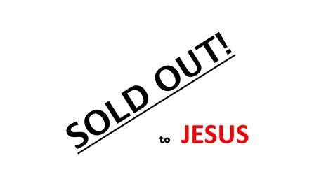 Sold Out To Jesus Godstone Baptist Church