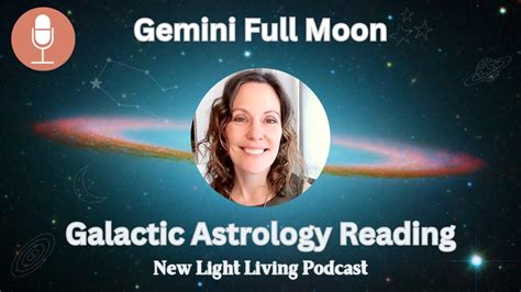 Gemini Full Moon Galactic Astrology Turning Uniqueness To Strength