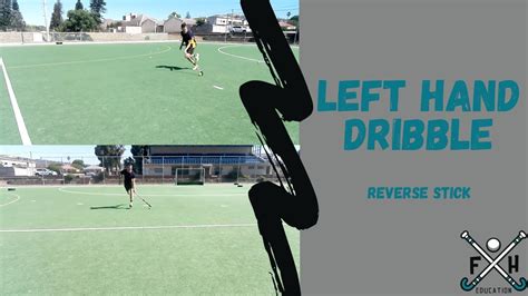 Learn To Left Hand Dribble Reverse Stick Field Hockey Technique
