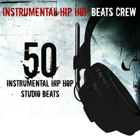 Instrumental Hip Hop Beats Crew On Spotify