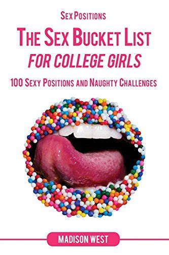 Sex Positions The Sex Bucket List For College Girls 100 Sexy Positions And Naughty Challenges
