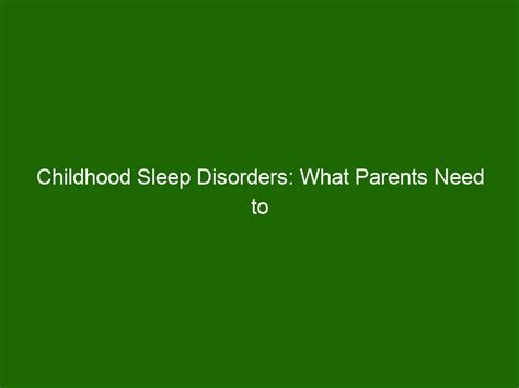 Childhood Sleep Disorders What Parents Need To Know Health And Beauty
