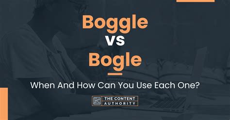Boggle Vs Bogle When And How Can You Use Each One