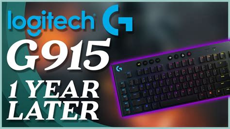 Logitech G915 Wireless Gaming Keyboard Review 1 Year Later Worth It