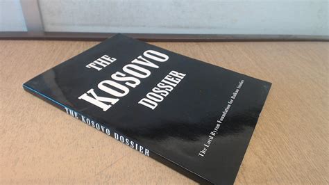 The Kosovo Dossier A Collection Of Essays And Articles Including