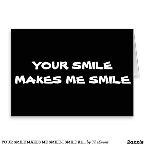 your smile makes me smile i smile alot lately holiday card zazzle crush quotes husband