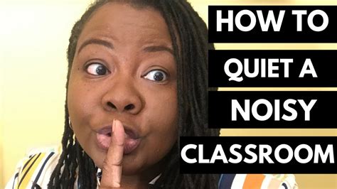 classroom management how to quiet down a talkative classroom youtube