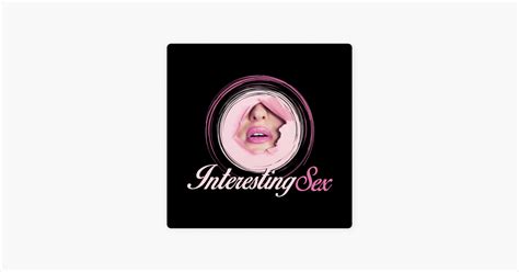 ‎interesting sex on apple podcasts