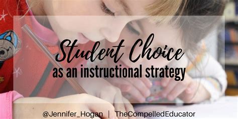 The Compelled Educator Student Choice As An Instructional Strategy
