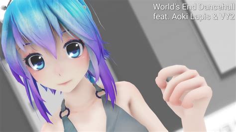 Aoki Lapis Vy Yuma World S End Dancehallvocaloid Cover X Mmd Mp Youtube