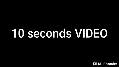 10 Seconds Video Youtube