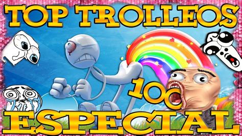 Especial 100 Top Trolleos Thecorvusclan Youtube