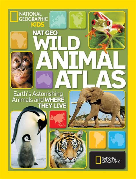 Buy Nat Geo Wild Animal Atlas Earths Astonishing Animals And Where