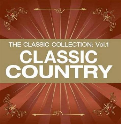 Classic Collection Classic Country Vol 1 Classic Collection Classic