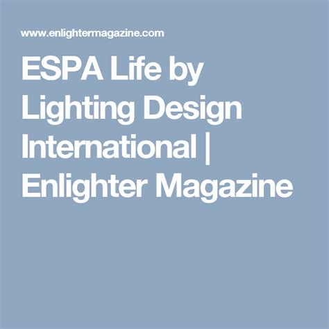 Espa Life By Lighting Design International Enlighter Magazine Wall