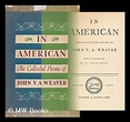 In American, the Collected Poems of John V. A. Weaver; with a Foreword ...